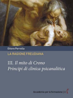 cover image of La ragione freudiana. III. Il mito di Crono